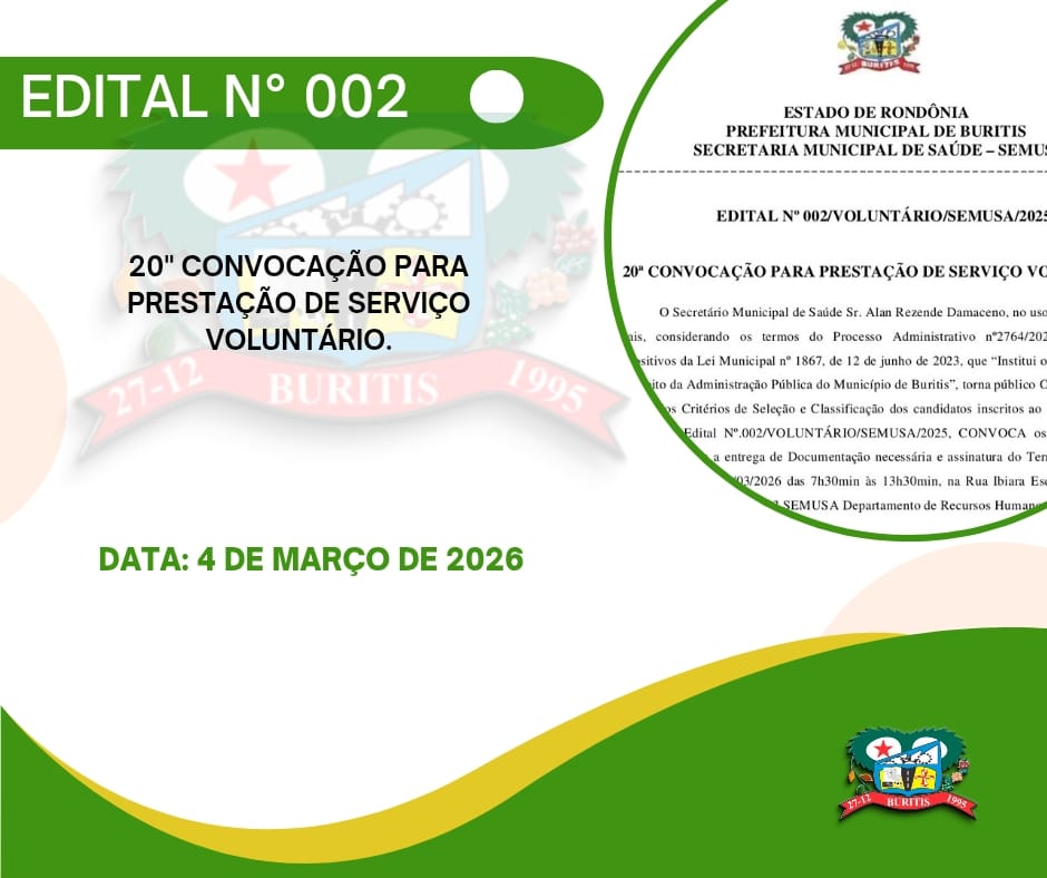 EDITAL Nº 002/VOLUNTÁRIO/SEMUSA/2025. 20ª CONVOCAÇÃO PARA PRESTAÇÃO DE SERVIÇO VOLUNTÁRIO.